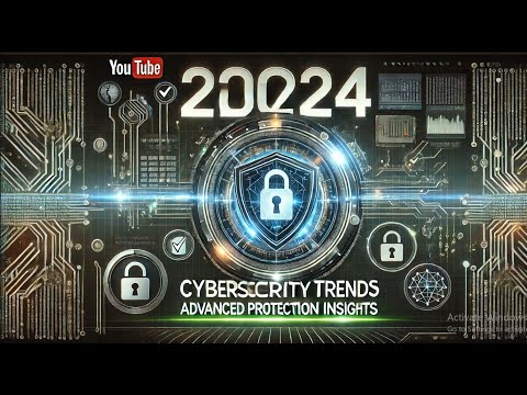 2024 Cybersecurity Trends Advanced Protection Insights